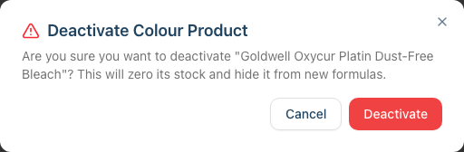 The Deactivate Colour Product confirmation dialog warning that it will zero the stock and hide the product from new formulas